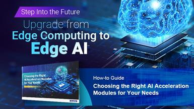 Upgrade from Edge Computing to Edge AI: AI Acceleration Module Selection Guide